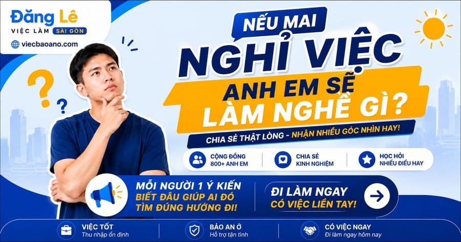 Nếu ngày mai phải nghỉ việc, bạn sẽ chọn nghề gì?